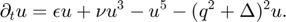 $$\partial_t u=\epsilon u+\nu u^3-u^5-(q^2+\Delta)^2 u. $$